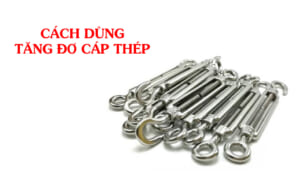 cách sử dụng tăng đơ cáp thép