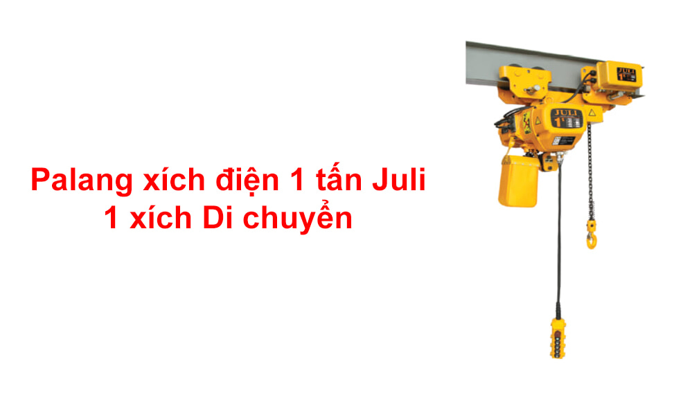 Palang xích điện 1 tấn Juli 1 xích Di chuyển